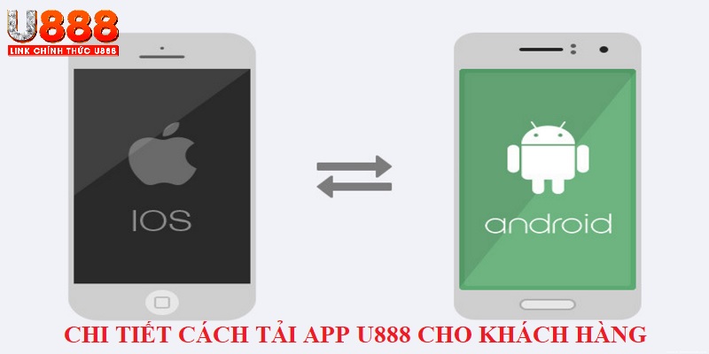 Chi tiết cách tải app U888 cho khách hàng