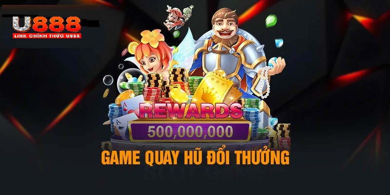 Những tựa game nổ hũ được yêu thích nhất tại U888