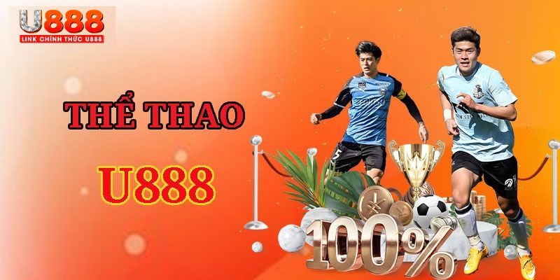 Thể thao online U888 sân chơi hấp dẫn hàng đầu